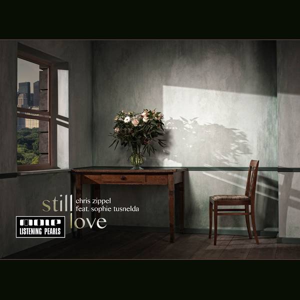 Chris Zippel Feat. Sophie Tusnelda - Still Love (Klangstein & Chris Zippel Mix)